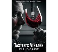 Taster’s Vintage: A Supernatural Horror Thriller (Leland Grave's Shadow Shelf)