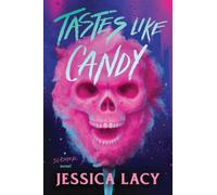 Tastes Like Candy : A Spooky Young Adult Slasher Horror Thriller (Tastes Like Candy Book 1)