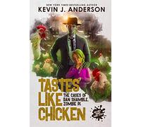 Tastes Like Chicken: Volume 6 (Dan Shamble, Zombie P.I.)