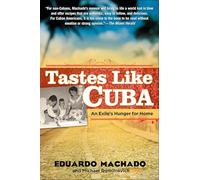 Tastes Like Cuba: An Exile's Hunger for Home