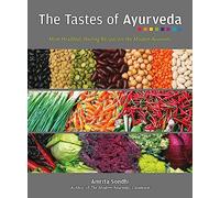 Tastes of Ayurveda, The : More Healthful, Healing Recipies for the Modern Ayurvedic