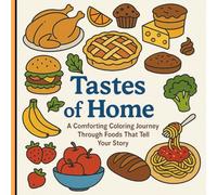 Tastes of Home: A Comforting Coloring Journey Through Foods That Tell Your Story