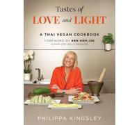 Tastes of Love and Light: A Thai Vegan Cookbook
