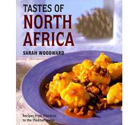 Tastes of North Africa: Recipes from Morocco to the Mediterranean