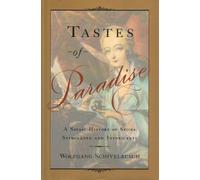 Tastes of Paradise: A Social History of Spices, Stimulants, and Intoxicants