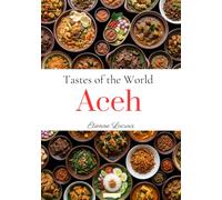 Tastes of the World: Aceh