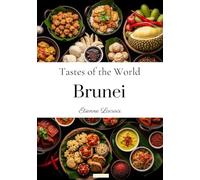 Tastes of the World: Brunei