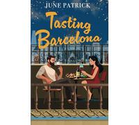 Tasting Barcelona: A BRAND NEW cozy travel romance: 3 (Escapist Romance)