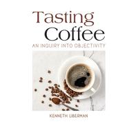 Tasting Coffee : An Inquiry into Objectivity