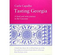 Tasting Georgia: A Food and Wine Journey in the Caucasus