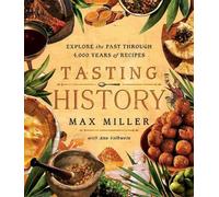 Tasting History by Max Miller