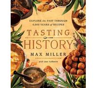 Tasting History by Max Miller (author), Ann Volkwein (author), Andrew Bui (ph...