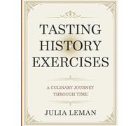 Tasting History Exercises: A Culinary Journey Through Time
