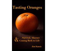 Tasting Oranges: On Survival, Absence and Coming Back to Life: 3 (The Echoes)