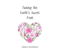 Tasting the Earth's Sweet Fruit