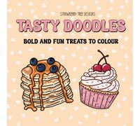 TASTY DOODLES: BOLD AND FUN TREATS TO COLOUR