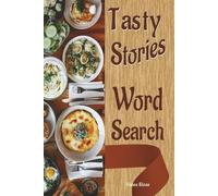 Tasty Stories Word Search: A Large-Print Puzzle Book with 55 Puzzles about World Cuisines, Foods, and Traditional Dishes