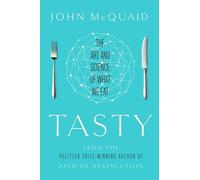 Tasty: The Art and Science of What We Eat