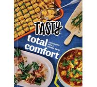 Tasty Total Comfort: Cozy Recipes with a Modern Touch: An Official Tasty Cookbook