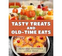 Tasty Treats and Old-Time Eats: Lively dementia-friendly, vision-friendly illustrated reading to prompt reminiscence (Read and Reminisce)