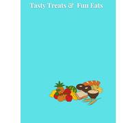Tasty Treats & Fun Eats: Fun Tasty, Healthy Eats