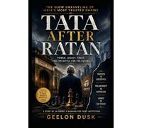 Tata After Ratan: .Succession, Power and Paralysis Inside India’s Greatest Conglomerate