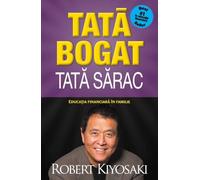 Tata bogat, Tata sarac. Editie de colectie - Robert T. Kiyosaki, Editie in limba romana