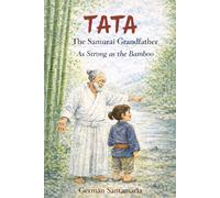 TATA, SAMURAI GRANDFATHER: AS STRONG AS THE BAMBOO