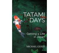 Tatami Days: Getting a Life in Japan