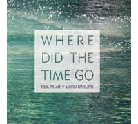 Tatar, Neil / Darling, David - Where Did The Time Go