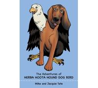 Tate - Adventures of Herba Hoota Hound Dog Bird - New paperback or sof - X555z