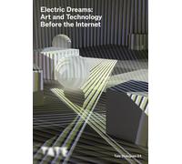 Tate Dialogues: Electric Dreams: Art and Technology Before the Internet