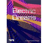 Tate Dialogues: Electric Dreams: Art and Technology Before the Internet: Tate Dialogues 04