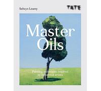 Tate: Master Oils: Painting techniques inspired by influential artists