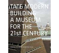Tate Modern: Building a Museum for the 21st Century