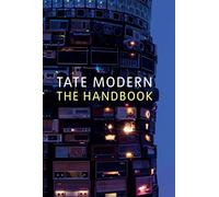 Tate Modern: The Handbook
