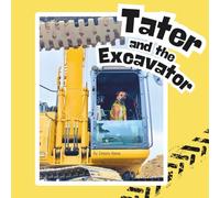 Tater and the Excavator