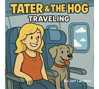 Tater and The Hog: Traveling