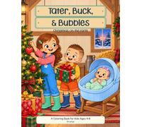 Tater, Buck, & Bubbles: Christmas on the Farm: A Coloring Book for Kids Ages 4-8
