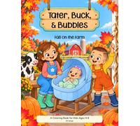 Tater, Buck, & Bubbles: Fall on the Farm: A Coloring Book for Kids Ages 4-8