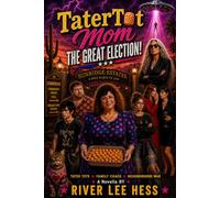 Tater Tot Mom: The Great Election