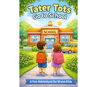 Tater Tots Go to School (The Tater Tots)