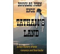 TATHAM"S LAND: Western action, history, drama, romance and heartache