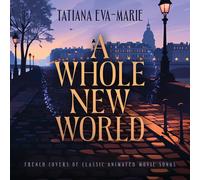 Tatiana Eva-Marie - A Whole New World: French Covers Of Classic Animated Movie Songs