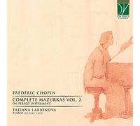 Chopin / Larionova, Tatiana - Chopin: Complete Mazurkas Vol 2