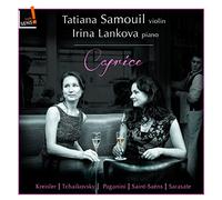 Tatiana Samouil; Irina Lankova - Caprice: Music by Tchaikovsky; Paganini; Saint-Saens; de Sarasate