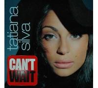 Tatiana Silva - I Can T Wait