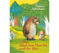 Tatjana Sokolskaja Das Mädchen Mascha und der Bär (Paperback)