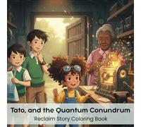Tato, and the Quantum Conundrum: Reclaim Story Coloring Book (8.5 x 8.5”)