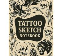 tato sketch notebook: A Logbook to Record Tattoo Ideas, Meanings, Placements & Session Notes